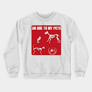 An ode to my pets Crewneck Sweatshirt